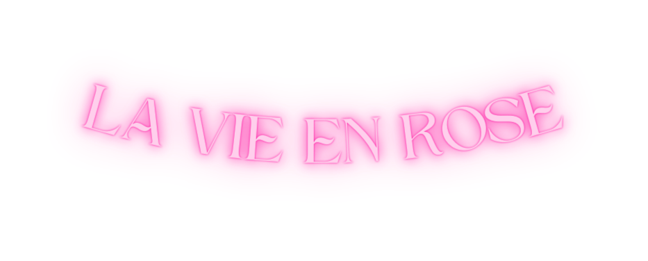 La vie en rose